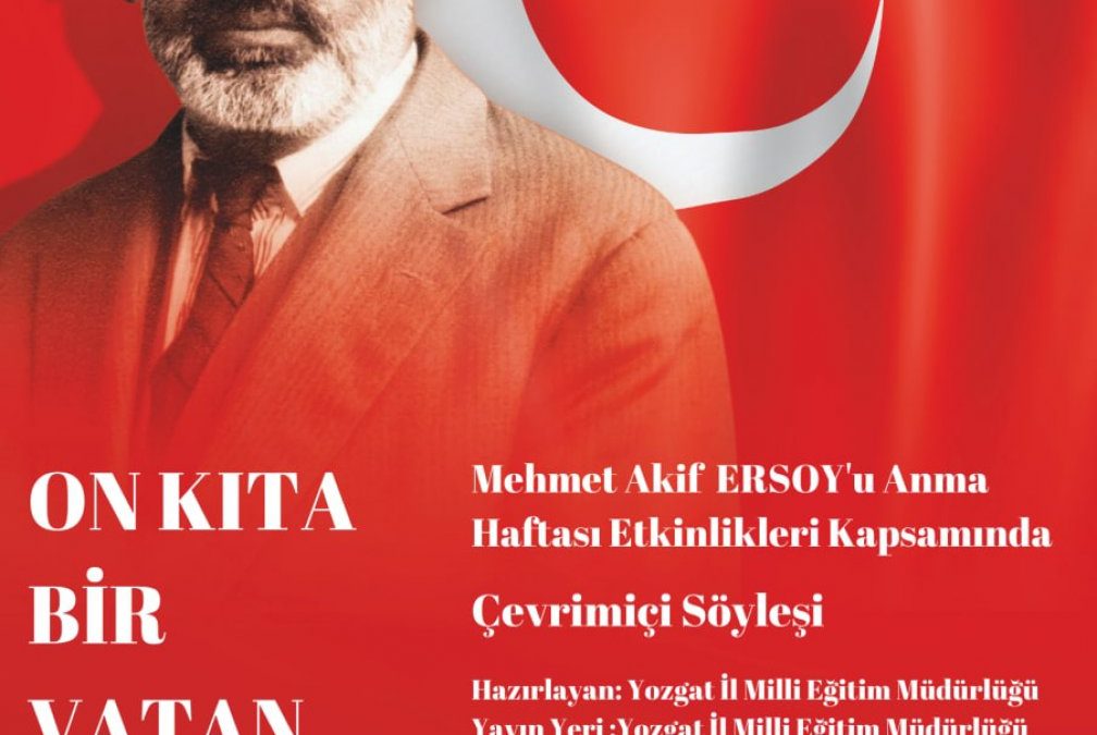 Yozgat Valiliği İl Milli Eğitim Müd. Mehmet Akif Ersoy’u Anma Etkinlikleri Konuşması -25 Aralık 2020