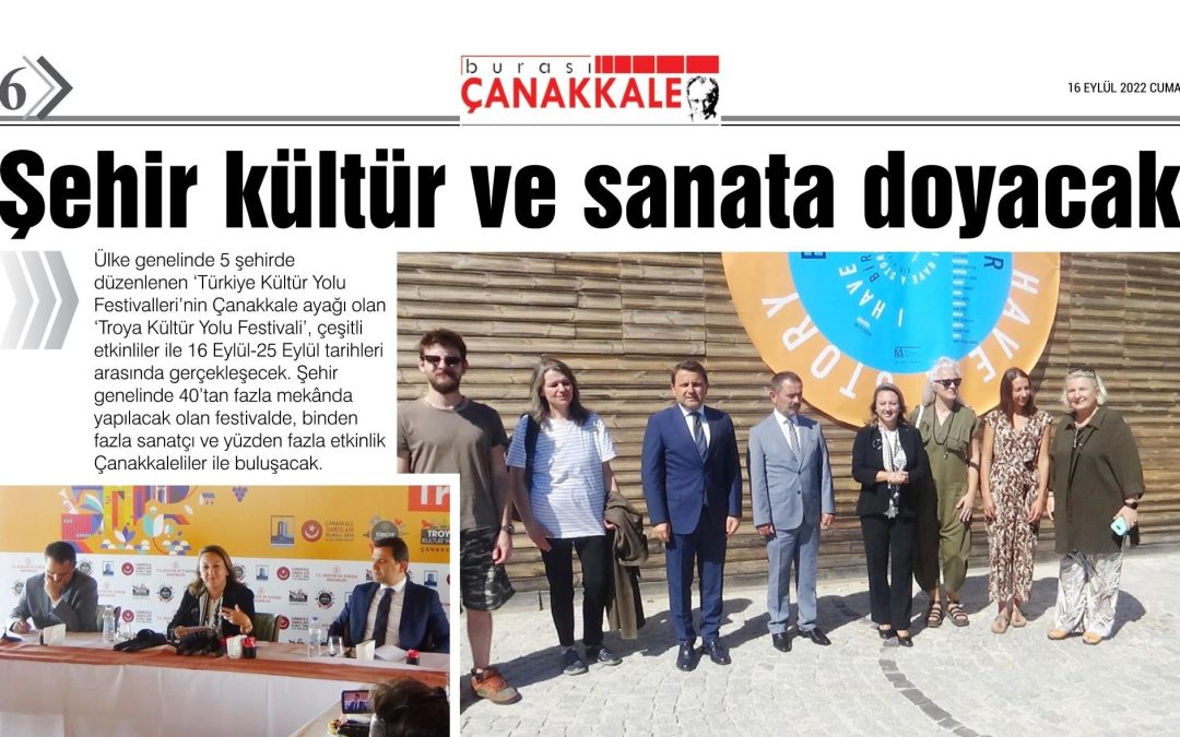 16 Eylül 2022 – BURASI ÇANAKKALE “ŞEHİR KÜLTÜR VE SANATA DOYACAK”