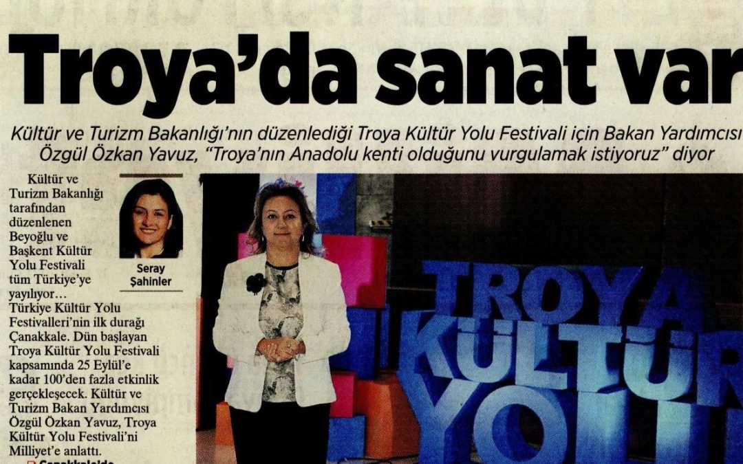 17 Eylül 2022 – Milliyet “Troya’da Sanat Var”