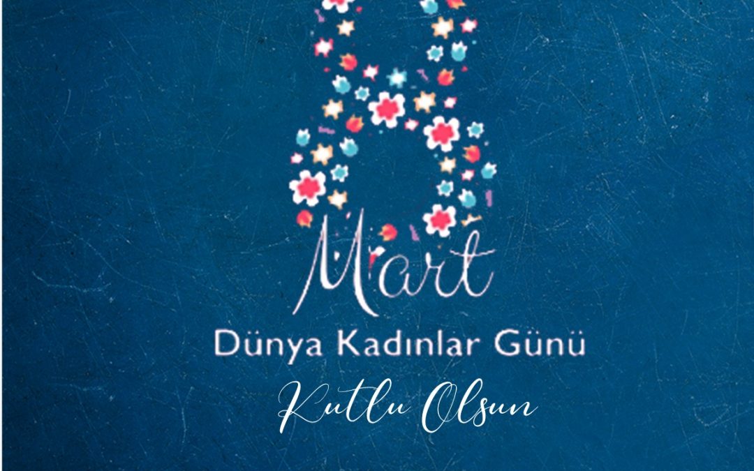 Dünya Kadınlar Günü Mesajı – 8 Mart 2023